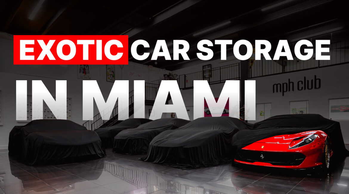 Exotic Car Storage in Miami blog thumbnail - mph club