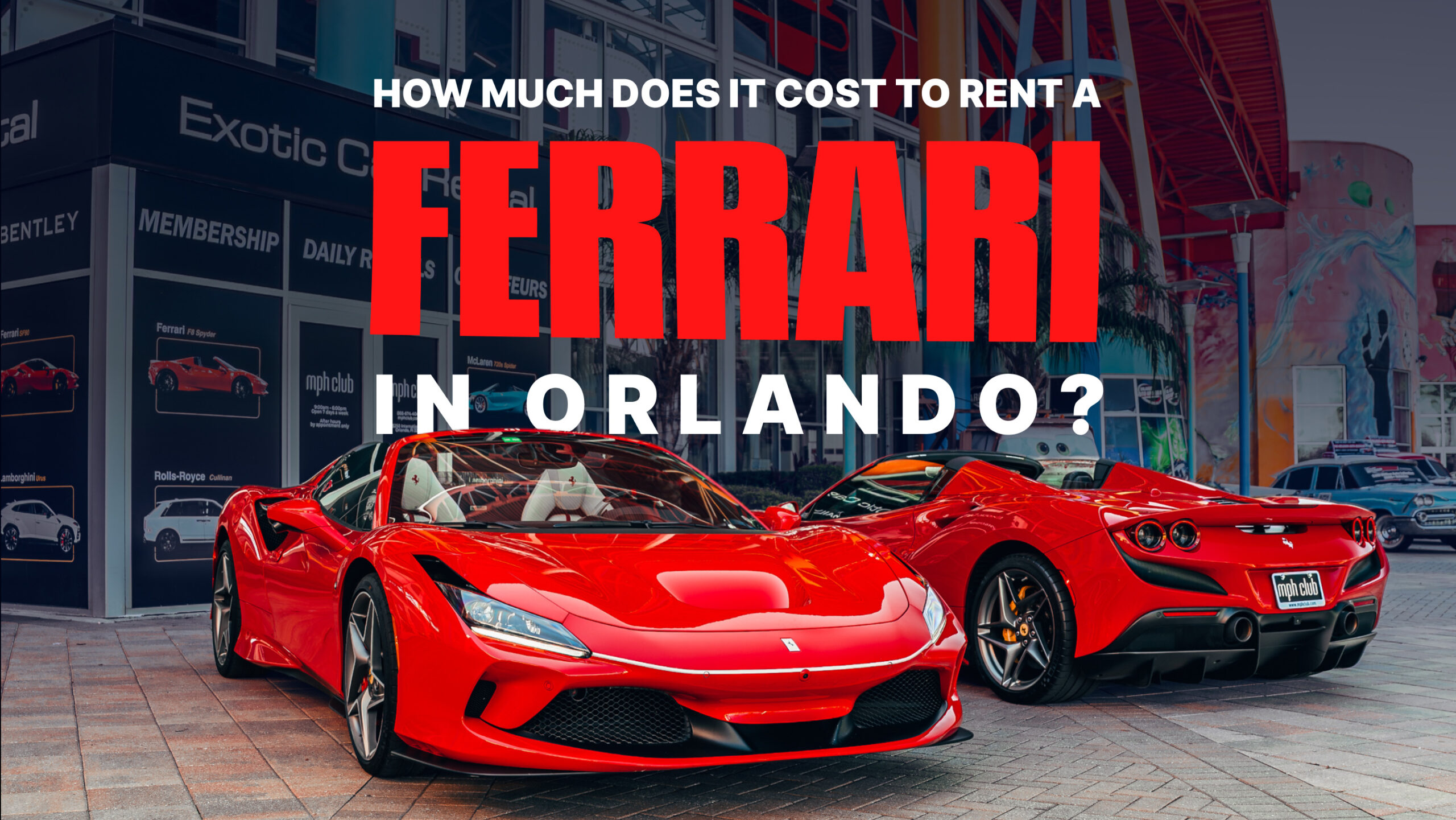 How much does it cost to rent a Ferrari in Orlando - mph club blog thumbnail