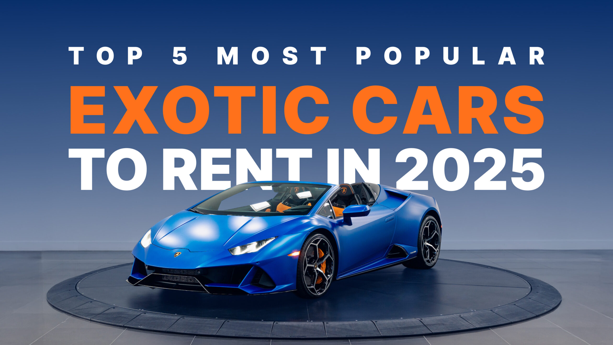 Top 5 Most Popular Exotic Cars to Rent in 2025