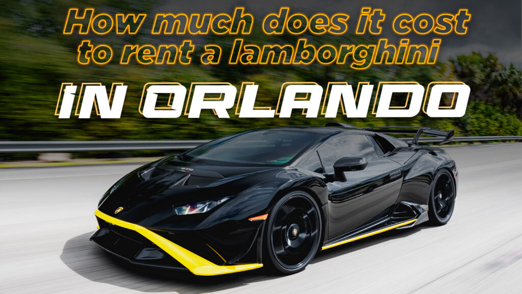 How much does it cost to rent a Lamborghini in Orlando blog thumbnail - mph club